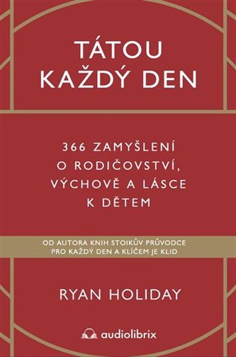 Tátou každý den - 366 zamyšlení o rodičovství, výchově a lásce k dětem