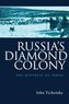 Russia's Diamond Colony