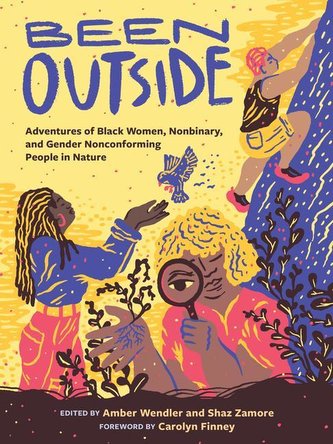 Been Outside: Adventures of Black Women, Nonbinary, and Gender Nonconforming People in Nature