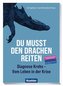 Du musst den Drachen reiten
