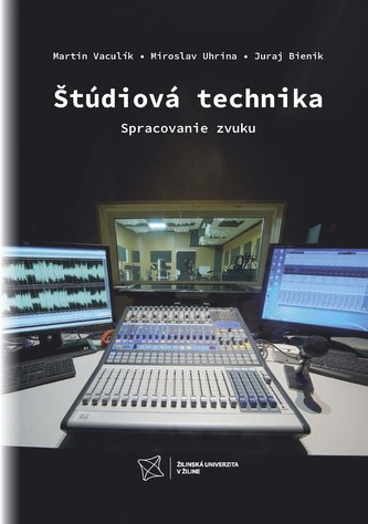 ŠTÚDIOVÁ TECHNIKA. SPRACOVANIE ZVUKU.