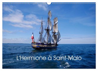 L'Hermione à Saint-Malo (Calendrier mural 2024 DIN A3 vertical), CALVENDO calendrier mensuel