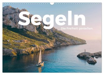 Segeln - Die Freiheit genießen. (Wandkalender 2024 DIN A3 quer), CALVENDO Monatskalender
