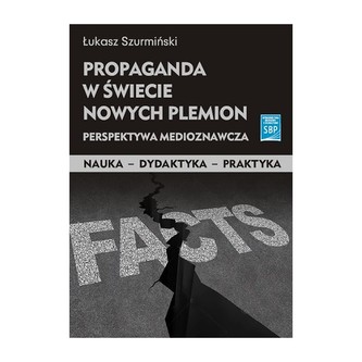 Propaganda w świecie nowych plemion. Perspektywa medioznawcza