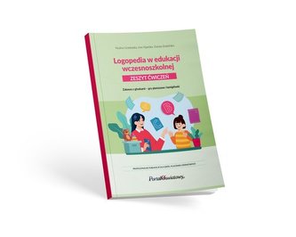 Logopedia w edukacji wczesnoszkolnej Zeszyt ćwiczeń Zabawa z głoskami - gry planszowe i łamigłówki