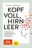 Kopf voll, Hirn leer