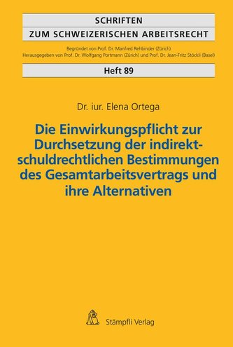 Die Einwirkungspflicht zur Durchsetzung der indirekt-schuldrechtlichen Bestimmungen des Gesamtarbeitsvertrags und ihre Alternati