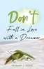 Don't Fall in Love with a Dreamer