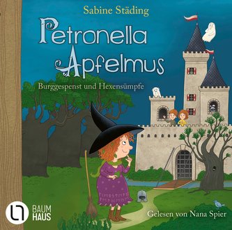 Petronella Apfelmus 11. Burggespenst und Hexensümpfe