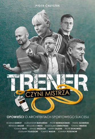 Trener czyni mistrza Trener czyni mistrza