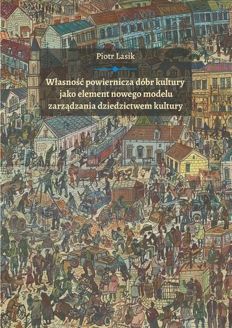 Własność powiernicza dóbr kultury jako element... Własność powiernicza dóbr kultury jako element...