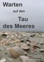 Warten auf den Tau des Meeres