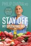 Stay off My Operating Table: A Heart Surgeon's Metabolic Health Guide to Lose Weight, Prevent Disease, and Feel Your Best Every