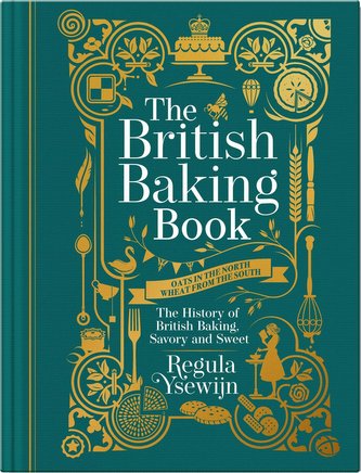 The British Baking Book: The History of British Baking, Savory and Sweet