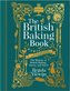 The British Baking Book: The History of British Baking, Savory and Sweet