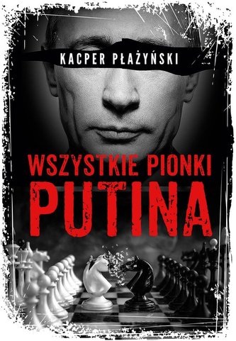 Wszystkie pionki Putina Rosyjski lobbing