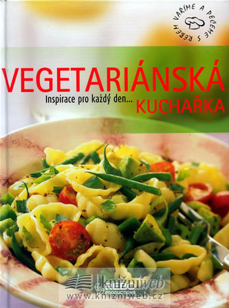 Vegetariánská kuchařka - Inspirace pro každý den