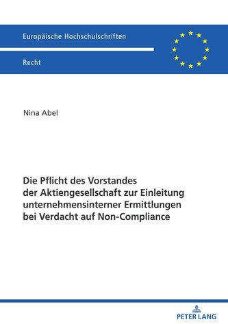 Die Pflicht des Vorstandes der Aktiengesellschaft zur Einleitung unternehmensinterner Ermittlungen bei Verdacht auf Non-Complian