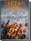 Teppan Yaki Kochbuch: Die leckersten Rezepte für ein gemütliches Grillen nach japanischer Art - inkl. Verwendungstipps, Soßen, D