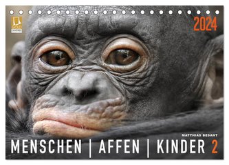MENSCHENAFFENKINDER 2 (Tischkalender 2024 DIN A5 quer), CALVENDO Monatskalender