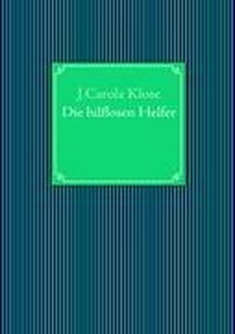 Die hilflosen Helfer