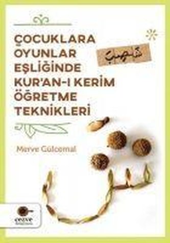 Cocuklara Oyunlar Esliginde Kuran-i Kerim Ögretme Teknikleri