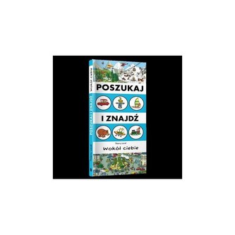 Poszukaj i znajdź. Wokół ciebie Poszukaj i znajdź. Wokół ciebie