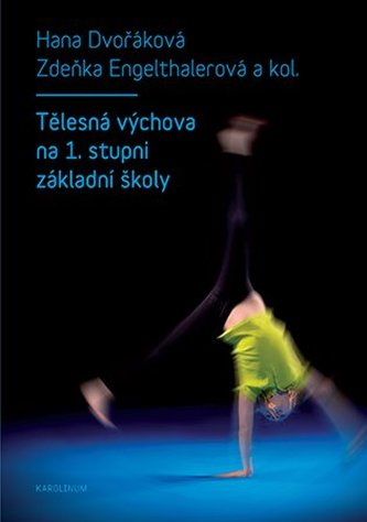 Tělesná výchova na 1. stupni základní školy Tělesná výchova na 1. stupni základní školy