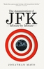 The Assassination of  JFK: Minute by Minute