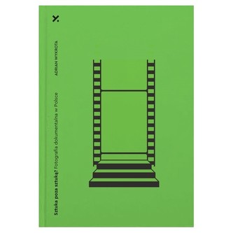 Sztuka poza sztuką Fotografia dokumentalna w Polsce