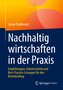 Nachhaltig wirtschaften in der Praxis