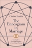 The Enneagram in Marriage - Your Guide to Thriving Together in Your Unique Pairing