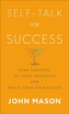 Self-Talk for Success - Take Control of Your Thoughts and Write Your Own Future