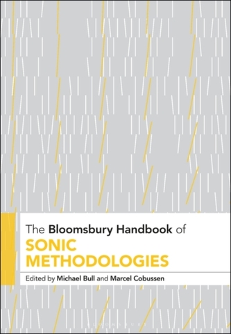 The Bloomsbury Handbook of Sonic Methodologies