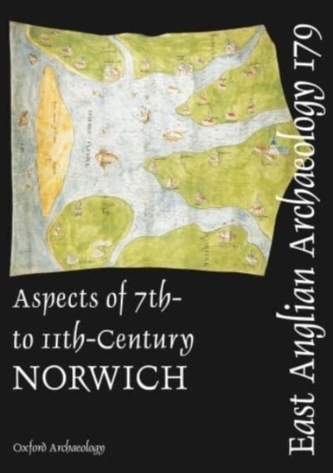Aspects of 7th- to 11th-century Norwich
