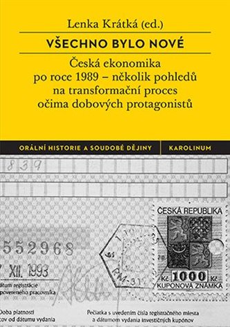 Všechno bylo nové - Česká ekonomika po roce 1989
