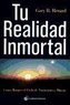 Tu realidad inmortal : cómo romper el ciclo de nacimiento y muerte