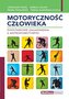 Motoryczność człowieka Podstawowe zagadnienia z antropomotoryki