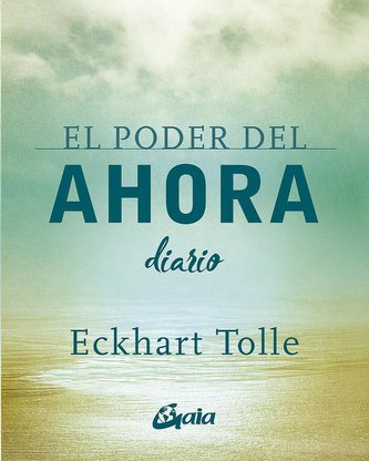 El poder del ahora : diario
