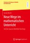 Neue Wege im mathematischen Unterricht
