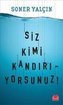 Siz Kimi Kandiriyorsunuz