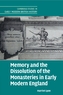Memory and the Dissolution of the Monasteries in Early Modern England