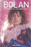 Bolan: The Rise and Fall of a 20th Century Superstar