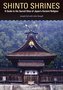 Shinto Shrines: A Guide to the Sacred Sites of Japan's Ancient Religion