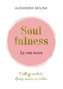 Soulfulness. Żyj całą duszą
