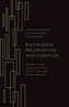 Knowledge Preservation and Curation