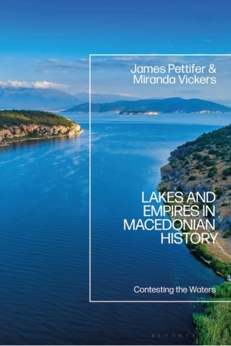 Lakes and Empires in Macedonian History