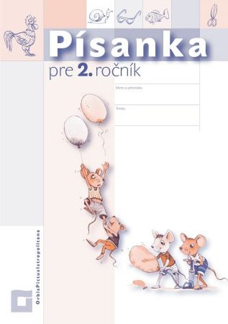 Písanka pre 2. ročník Písanka pre 2. ročník