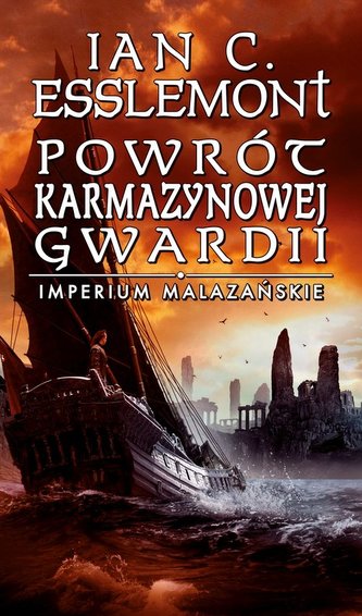 Powrót Karmazynowej Gwardii. Imperium Malazańskie. Tom 2 Powrót Karmazynowej Gwardii. Imperium Malazańskie. Tom 2
