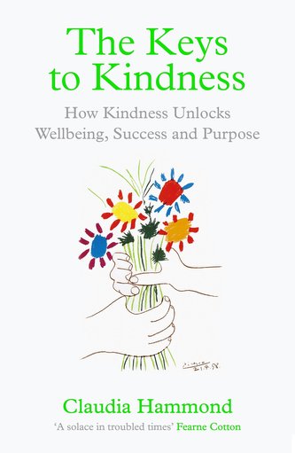 The Keys to Kindness: How Kindness Unlocks Wellbeing, Success and Purpose The Keys to Kindness: How Kindness Unlocks Wellbeing, Success and Purpose